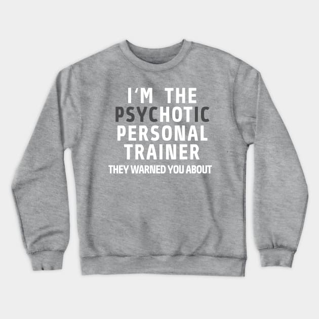 Hot Personal Trainer Crewneck Sweatshirt by EddieBalevo